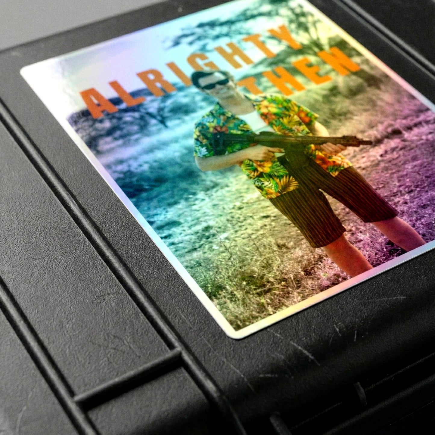 Alrighty Then Holographic Die-Cut Stickers