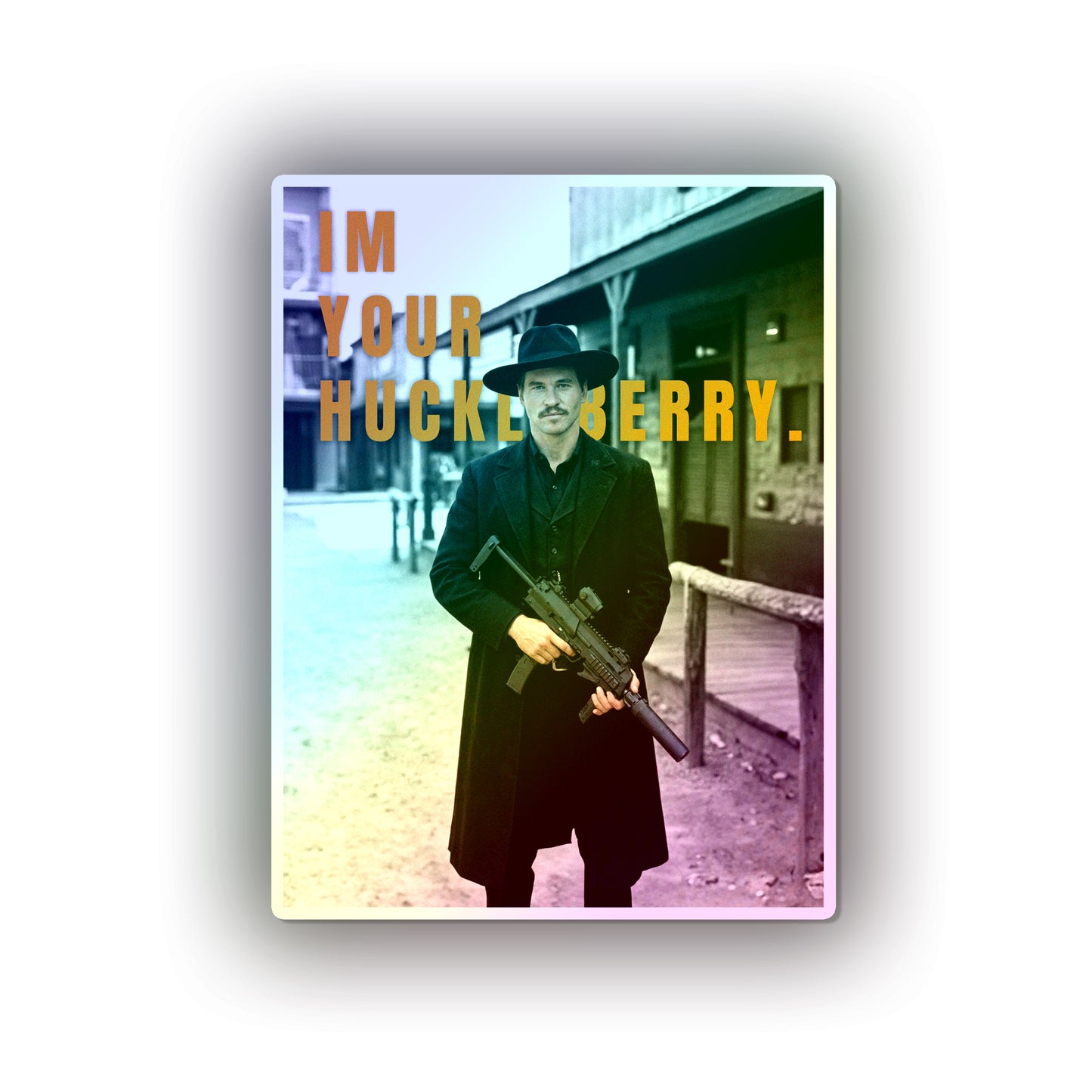 I'm Your Huckleberry Holographic Die-Cut Stickers