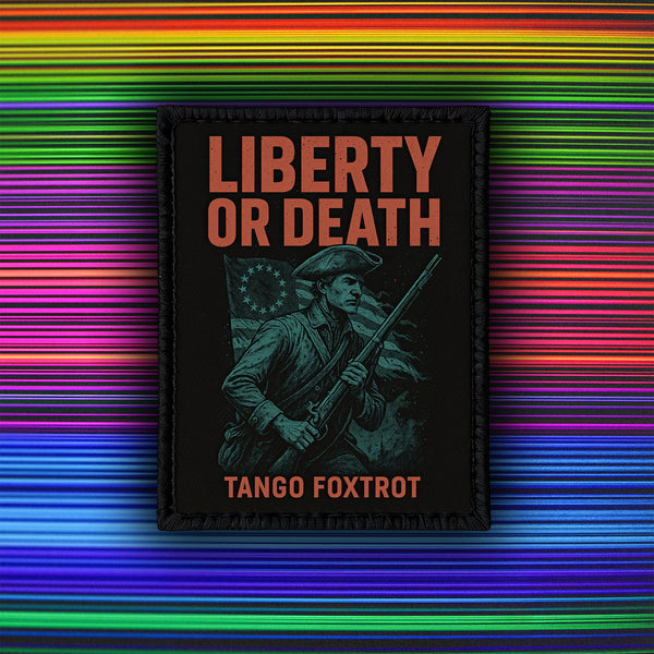 Liberty or Death - Limited Edition - 4" x 3" Sublimation Velcro Morale Patch