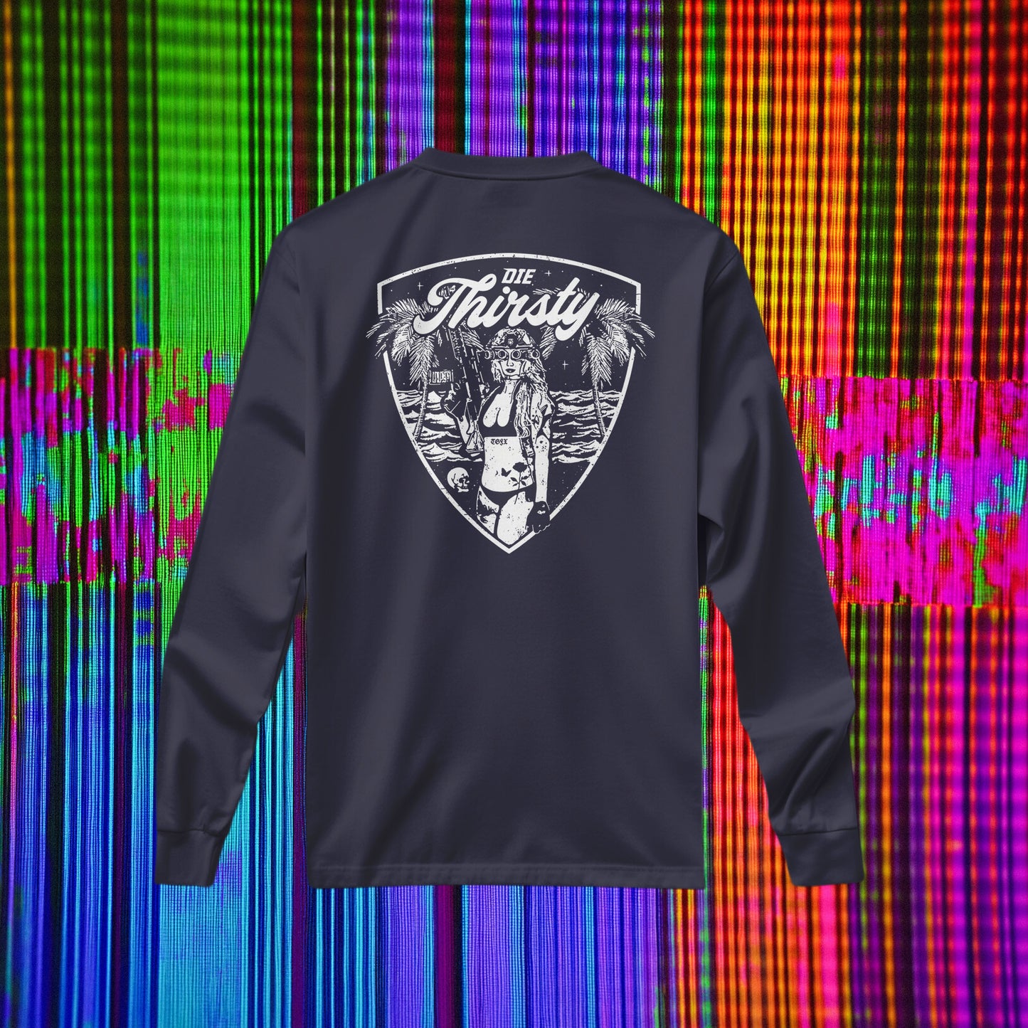 Die Thirsty Long Sleeve T-Shirt