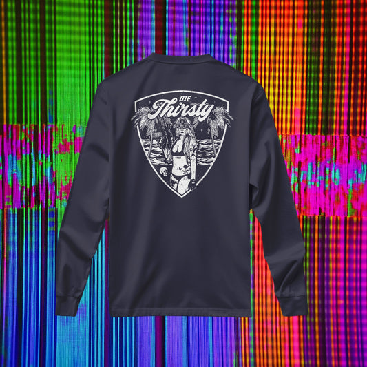 Die Thirsty Long Sleeve T-Shirt